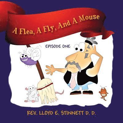 Lloyd E Stinnett D D, Lloyd E. Stinnett D. D., Rev. Lloyd E. Stinnett D. D. - Flea, A Fly, And A Mouse, Häftad