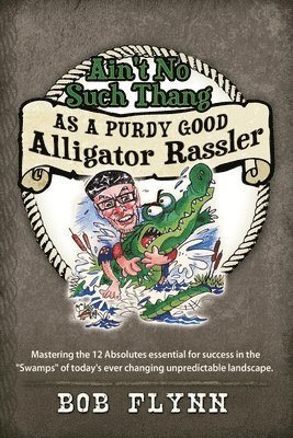 Ain't No Such Thang As A Purdy Good Alligator Rassler 1