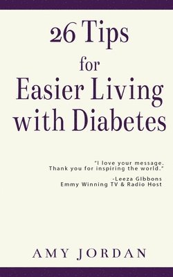Amy Jordan - 26 Tips FOR Easier Living with Diabetes, Häftad