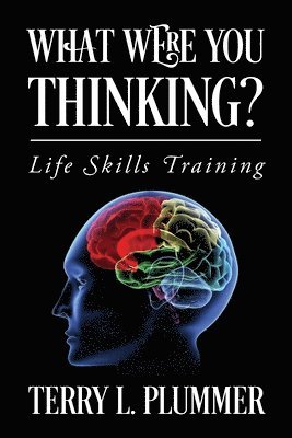 What Were You Thinking? Life Skills Training 1