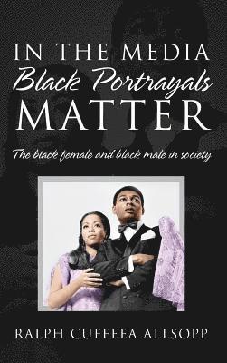 bokomslag In the Media Black Portrayals Matter