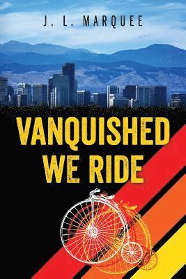 Vanquished We Ride 1