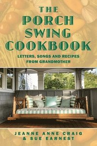 bokomslag The Porch Swing Cookbook