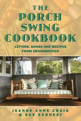 Jeanne Anne Craig, Sue Earnest - Porch Swing Cookbook, Häftad