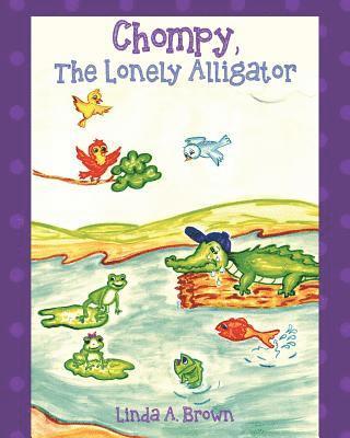 Linda a Brown, Linda a. Brown, Linda A. Brown - Chompy, The Lonely Alligator, Häftad