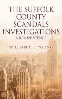 bokomslag The Suffolk County Scandals Investigations