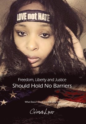 Freedom, Liberty and Justice Should Hold No Barriers 1