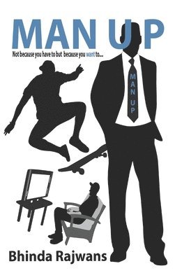 Bhinda Rajwans - Man Up, Inbunden