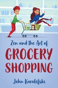 bokomslag Zen and the Art of Grocery Shopping