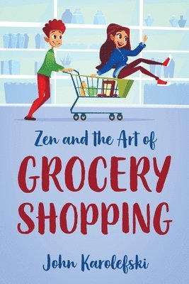 Zen and the Art of Grocery Shopping 1