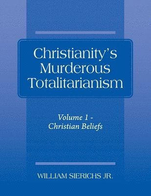 bokomslag Christianity's Murderous Totalitarianism