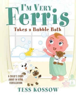 Tess Kossow - I'm Very Ferris Takes a Bubble Bath, Häftad