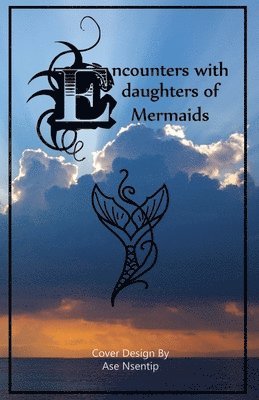 Encounters with Daughters of Mermaids 1