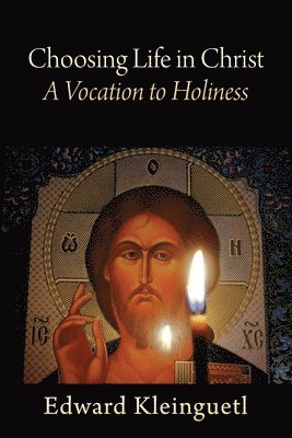 Choosing Life in Christ A Vocation to Holiness 1