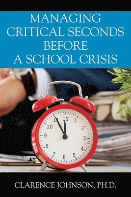 Managing Critical Seconds Before a School Crisis 1