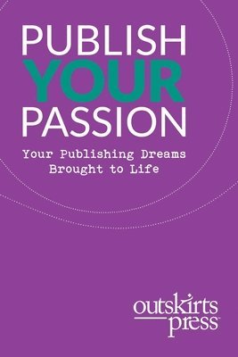 Brent Sampson - Outskirts Press Presents Publish Your Passion, Häftad