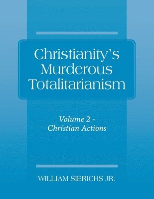 Christianity's Murderous Totalitarianism 1
