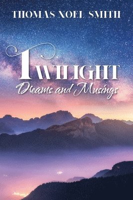 Twilight Dreams and Musings 1