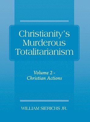 Christianity's Murderous Totalitarianism 1