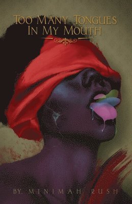 Minimah Rush - Too Many Tongues In My Mouth, Häftad
