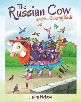 bokomslag The Russian Cow and the Colorful Birds