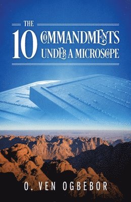 O Ven Ogbebor, O. Ven Ogbebor - 10 Commandments Under a Microscope, Häftad