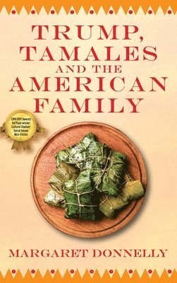 Trump, Tamales and the American Family 1