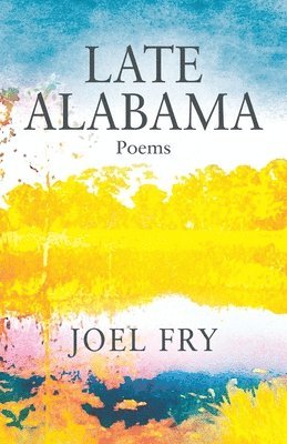 bokomslag Late Alabama Poems