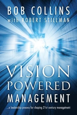 Bob Collins - Vision Powered Management, Häftad