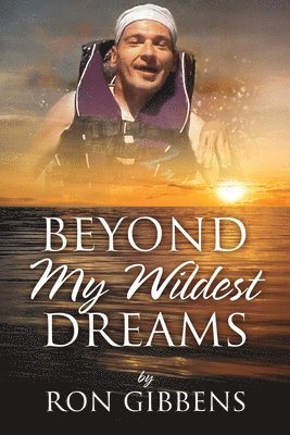 Ron Gibbens - Beyond My Wildest Dreams, Häftad