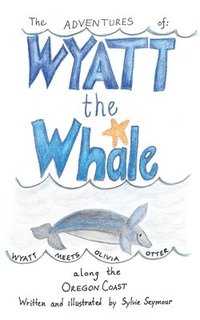 bokomslag The Adventures of Wyatt the Whale