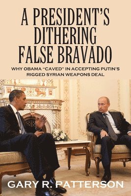 A President's Dithering False Bravado 1