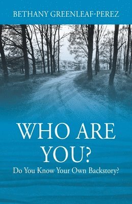 Who Are You? Do You Know Your Own Backstory? 1