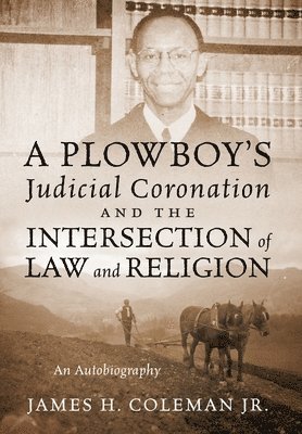 bokomslag A Plowboy's Judicial Coronation and the Intersection of Law and Religion