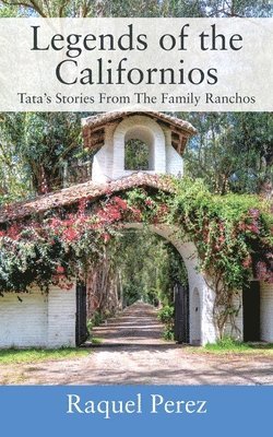 Raquel Perez - Legends of the Californios, Häftad