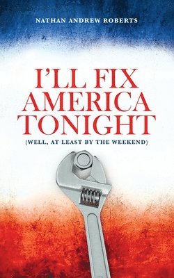I'll Fix America Tonight 1