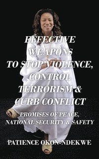 bokomslag Effective Weapons to Stop Violence, Control Terrorism & Curb Conflict