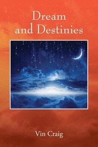 bokomslag Dream and Destinies