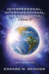 bokomslag Interpersonal, Interdimensional, Intergalactic, Volume IV