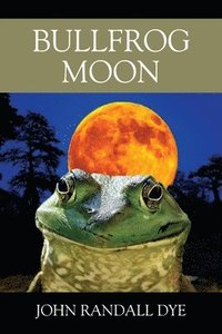 bokomslag Bullfrog Moon