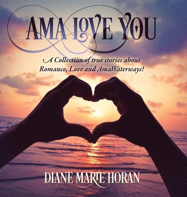 Diane Marie Horan - Ama Love You, Inbunden