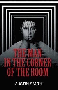 bokomslag The Man in the Corner of the Room