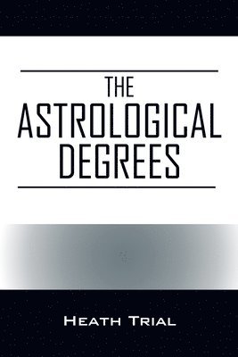 The Astrological Degrees 1