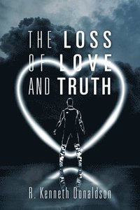 bokomslag Loss of Love and Truth
