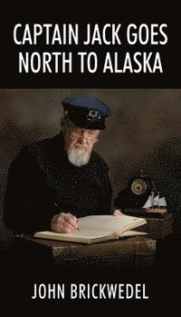 bokomslag Captain Jack Goes North to Alaska