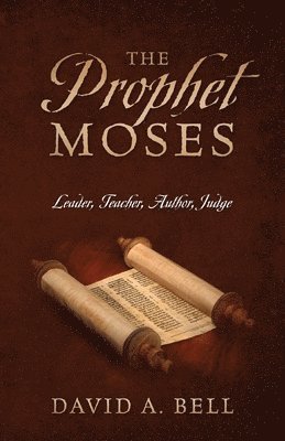 David A Bell - Prophet Moses, Häftad