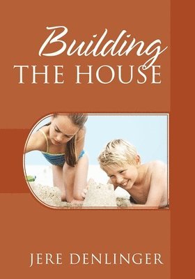 Building the House 1
