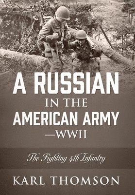 A Russian in the American Army - WWII 1