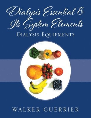 Dialysis Essential & Its System Elements 1