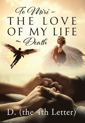 bokomslag To Miri - The Love Of My Life Death